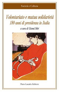 Volontariato e mutua solidarietà. 150 anni di previdenza in Italia