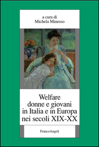 Welfare donne e giovani in Italia e in Europa nei secoli XIX-XX