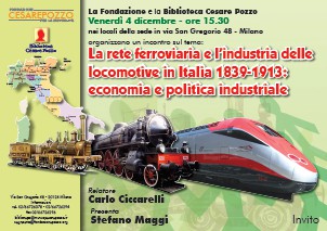 Conferenza di Carlo Ciccarelli: La rete ferroviaria e l'industria delle locomotive in Italia 1839-1913